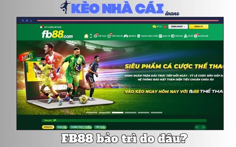 Fb88 Bảo Trì Lâu Vì Lý Do Nào? Tìm Hiểu Nguyên Nhân Chuẩn Xác
