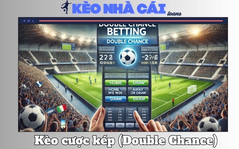 Kèo Cược Kép (Double Chance) - Chiến Lược Tăng Tỷ Lệ Thắng 1 Kèo Cược Kép (Double Chance) – Chiến Lược Tăng Tỷ Lệ Thắng