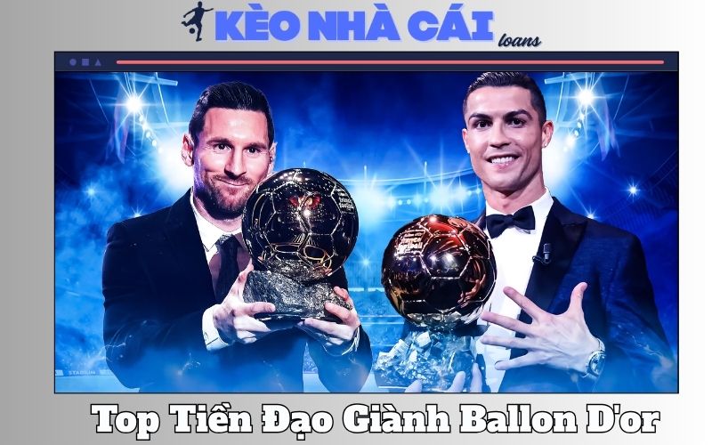 Top Tiền Đạo Giành Quả Bóng Vàng (Ballon D'or) Xuất Sắc Nhất 1 Top Tiền Đạo Giành Quả Bóng Vàng (Ballon D’or) Xuất Sắc Nhất