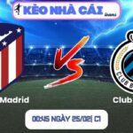 Soi kèo Atletico Madrid vs Club Brugge (00:45 ngày 25/02| C1) 9 Soi kèo Atletico Madrid vs Club Brugge (00:45 ngày 25/02| C1)