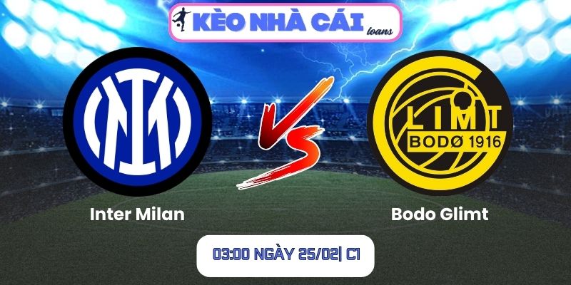 Soi kèo Inter Milan vs Bodo Glimt (03:00 ngày 25/02| C1) 1 Soi kèo Inter Milan vs Bodo Glimt (03:00 ngày 25/02| C1)