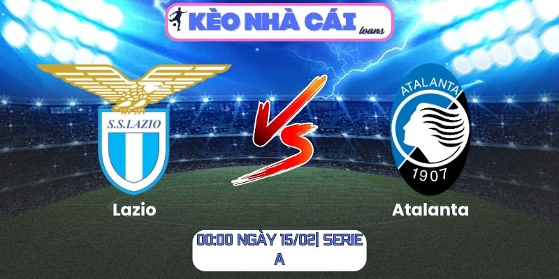 Soi kèo Lazio vs Atalanta (00:00 ngày 15/02| Serie A) 1 Soi kèo Lazio vs Atalanta (00:00 ngày 15/02| Serie A)