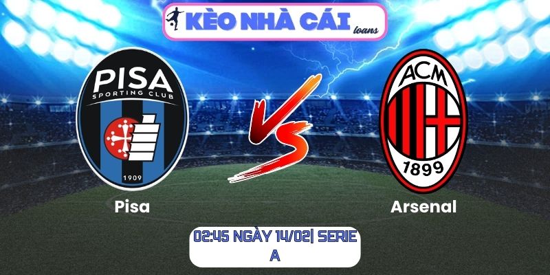 Soi kèo Pisa vs AC Milan (02:45 ngày 14/02| Serie A): Milan cửa trên, Pisa không dễ buông xuôi 1 Soi kèo Pisa vs AC Milan (02:45 ngày 14/02| Serie A)