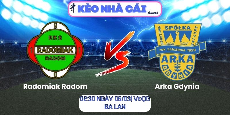 Soi kèo Radomiak Radom vs Arka Gdynia (02:30 ngày 06/03| VĐQG Ba Lan): Chủ nhà hướng tới 3 điểm 1 Soi kèo Radomiak Radom vs Arka Gdynia (02:30 ngày 06/03| VĐQG Ba Lan)