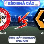 Soi kèo Brentford vs Wolves (03:00 ngày 17/03, Ngoại hạng Anh) 9 Brentford vs Wolves