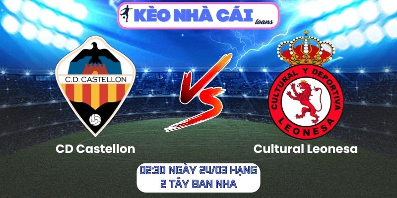 Soi kèo CD Castellon vs Cultural Leonesa (02:30 ngày 24/03, Hạng 2 Tây Ban Nha) 1 CD Castellon vs Cultural Leonesa
