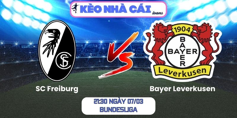 Soi kèo SC Freiburg vs Bayer Leverkusen (21:30 ngày 07/03, Bundesliga): Thử thách lớn cho chủ nhà 1 Soi kèo SC Freiburg vs Bayer Leverkusen (21:30 ngày 07/03, Bundesliga)
