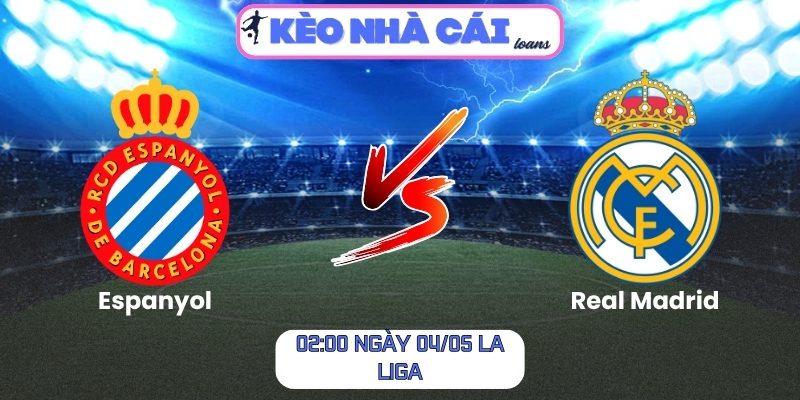 Soi kèo Espanyol vs Real Madrid (02:00 ngày 04/05, La Liga) 1 Espanyol vs Real Madrid
