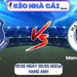 Soi kèo Everton vs Manchester City (02:00 ngày 05/05, Ngoại hạng Anh) 9 Everton vs Manchester City