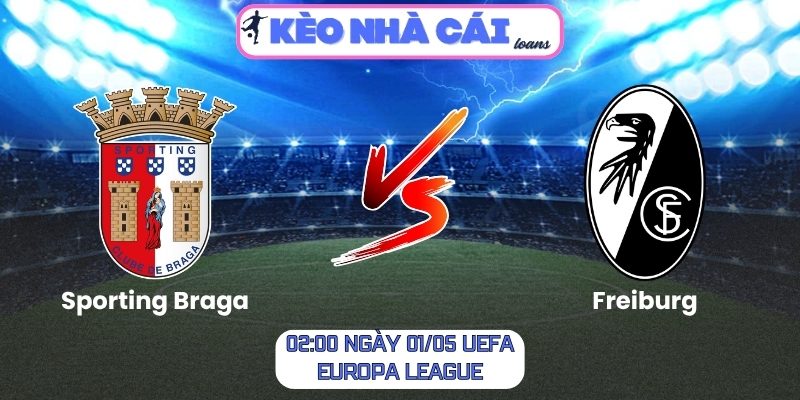 Soi kèo Sporting Braga vs Freiburg (02:00 ngày 01/05, UEFA Europa League) 1 Sporting Braga vs Freiburg